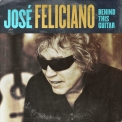 Jose Feliciano - Behind This Guitar '2020
