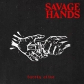 Savage Hands - Barely Alive '2018