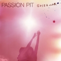 Passion Pit - Gossamer '2012