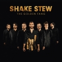 Shake Stew - The Golden Fang '2016