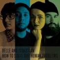 Belle & Sebastian - How To Solve Our Human Problems (parts 1-3) '2018