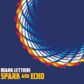 Mark Lettieri - Spark And Echo '2016