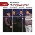 The Highwaymen - Playlist: The Very Best Of The Highwaymen '2013