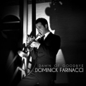 Dominick Farinacci - Dawn Of Goodbye '2011