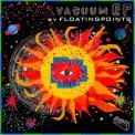 Floating Points - Vacuum Boogie [EP] '2019