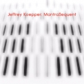 Jeffrey Koepper - MantraSequent '2017