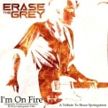 Erase The Grey - I'm On Fire '2019