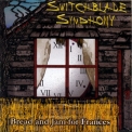 Switchblade Symphony - Bread And Jam For Frances '1997