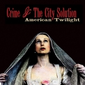 Crime & The City Solution - American Twilight '2013