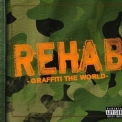Rehab - Graffiti The World  '2006