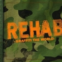 Rehab - Graffiti The World '2006