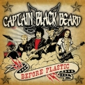 Captain Black Beard - Before Plastic '2014