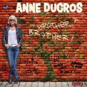 Anne Ducros - Brother? Brother! '2017
