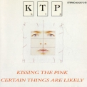Kissing The Pink - Certain Things Are Likely '1986