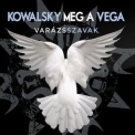 Kowalsky Meg A Vega - Varázsszavak '2014