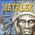 Matalex - Wild Indian Summer '1993