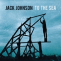 Jack Johnson - To The Sea [Hi-Res] '2010