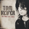 Tom Keifer - The Way Life Goes '2013