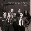 Celtic Pink Floyd -  In Studio '2017