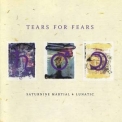 Tears For Fears - Saturnine Martial & Lunatic '1996