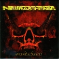Neurasthenia - Possessed '2007