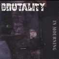 Brutality - In Mourning '1996