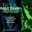 Ralph Bowen - Soul Proprietor '2002