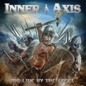 Inner Axis - We Live By The Steel '2017