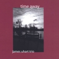 James Uhart - Time Away '2005