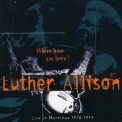 Luther Allison - Where Have You Been '1996