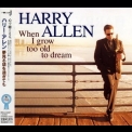 Harry Allen - When I Grow Too Old To Dream '2009