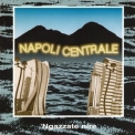Napoli Centrale - 'ngazzate Nire '1994
