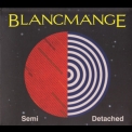 Blancmange - Semi Detached '2015