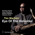 Tim Warfield - Eye Of The Beholder '2013