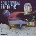 Soul Criminal - High On This '2021