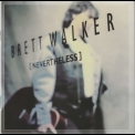 Brett Walker - Nevertheless '2013
