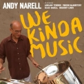 Andy Narell - We Kinda Music '2017