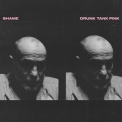 Shame - Drunk Tank Pink (Deluxe Edition) '2021