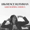 Lawrence Rothman - Good Morning, America (24Bit-88,2Khz) '2021