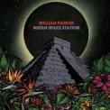 William Parker - Mayan Space Station '2021