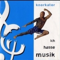 Knorkator - Ich Hasse Musik '2003