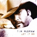 Tim McGraw - Let It Go '2007
