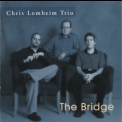 Chris Lomheim Trio - The Bridge '2002