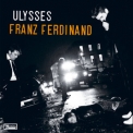 Franz Ferdinand - Ulysses '2009