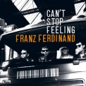 Franz Ferdinand - Can't Stop Feeling '2009