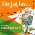 Arne Domnerus - Far Jag Lov... Eller Skall VI Dansa Forst '2008