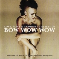 Bow Wow Wow - Love, Peace and Harmony - The Best Of Bow Wow Wow '2008