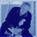 Albert Cummings - Blues Make Me Feel So Good - The Blind Pig Years '2015