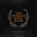 Marcus King Band, The - Due North '2017