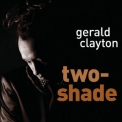 Gerald Clayton - Two Shade '2009